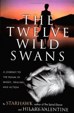 The Twelve Wild Swans: A Journey to the Realm of Magic, Healing, and Action