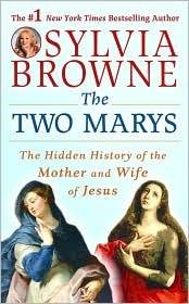 The Two Marys: The Hidden History of the Mother and Wife of Jesus