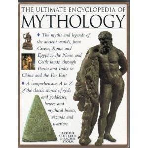 The Ultimate Encyclopedia of Mythology: An A-Z Guide to the Myths and Legends of the Ancient World