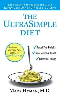 The UltraSimple Diet: Kick-Start Your Metabolism and Safely Lose Up to 10 Pounds in 7 Days