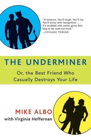 The Underminer: The Best Friend Who Casually Destroys Your Life