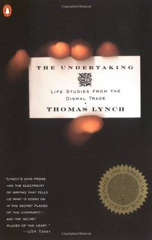 The Undertaking: Life Studies from the Dismal Trade