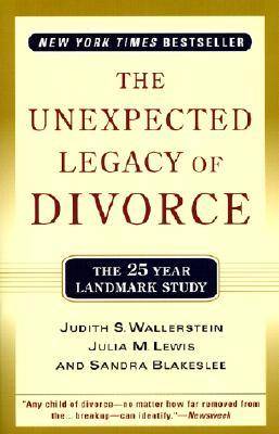 The Unexpected Legacy of Divorce: A 25 Year Landmark Study