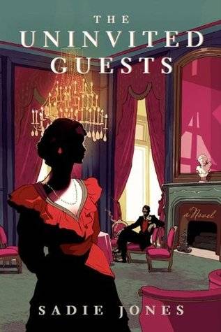 The Uninvited Guests: A Novel