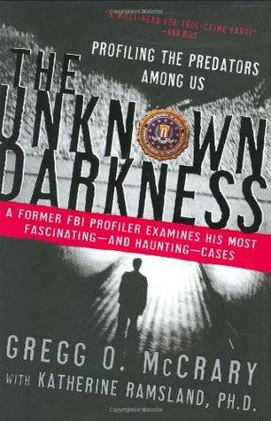 The Unknown Darkness: Profiling the Predators Among Us