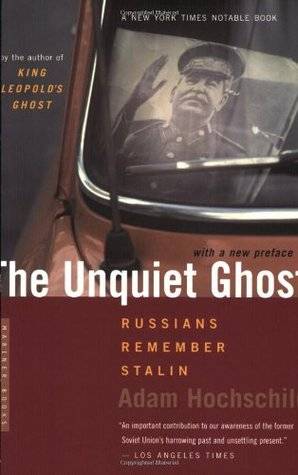 The Unquiet Ghost: Russians Remember Stalin