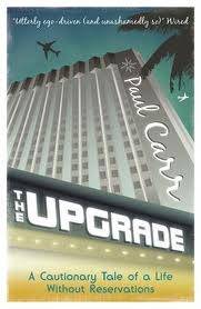 The Upgrade: A Cautionary Tale of a Life Without Reservations