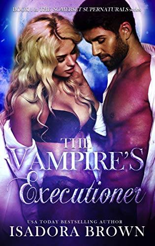The Vampire's Executioner: Book 1 in The Somerset Supernaturals Series