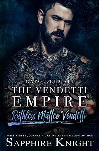 The Vendetti Empire: Capo dei capi – Ruthless Matteo Vendetti