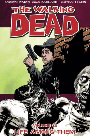 The Walking Dead, Vol. 12: Life Among Them