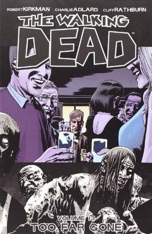 The Walking Dead, Vol. 13: Too Far Gone