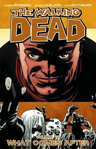 The Walking Dead, Vol. 18: What Comes After