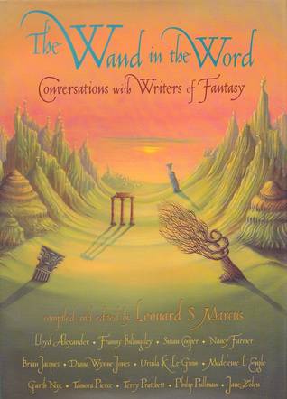 The Wand in the Word: Conversations with Writers of Fantasy