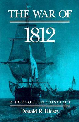 The War of 1812: A Forgotten Conflict