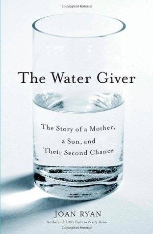 The Water Giver: The Story of a Mother, a Son, and Their Second Chance