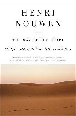 The Way of the Heart: Desert Spirituality and Contemporary Ministry