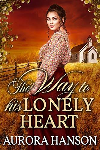 The Way to His Lonely Heart: A Historical Western Romance Book