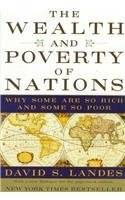 The Wealth and Poverty of Nations: Why Some Are So Rich and Some So Poor