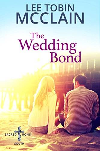 The Wedding Bond (Christian Romance): Sacred Bond South: Book One