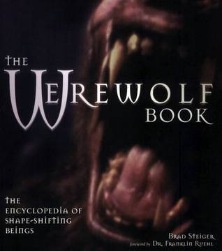 The Werewolf Book: The Encyclopedia Of Shape-Shifting Beings