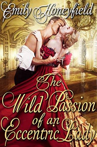 The Wild Passion of an Eccentric Lady: A Historical Regency Romance Book