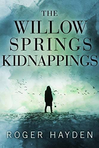 The Willow Springs Kidnappings: A Riveting Kidnapping Mystery