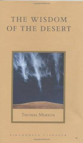 The Wisdom of the Desert: Sayings from the Desert Fathers of the Fourth Century