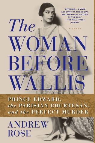 The Woman Before Wallis: Prince Edward, the Parisian Courtesan, and the Perfect Murder