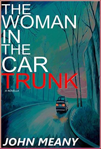 The Woman in the Car Trunk: A Suspense/Horror/Crime Thriller