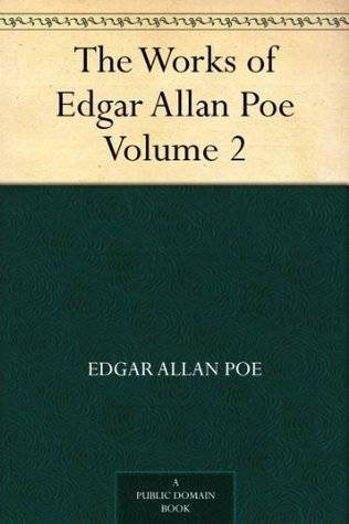 The Works of Edgar Allan Poe, Volume 2