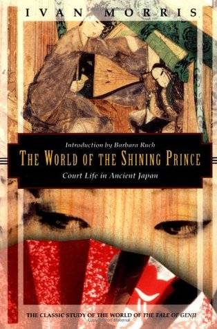 The World of the Shining Prince: Court Life in Ancient Japan