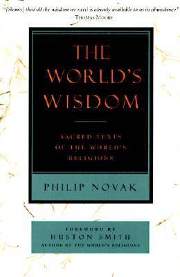 The World's Wisdom: Sacred Texts of the World's Religions