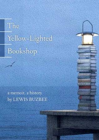 The Yellow-Lighted Bookshop: A Memoir, a History