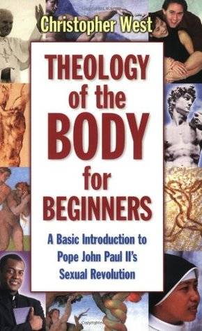 Theology of the Body for Beginners: A Basic Introduction to Pope John Paul II's Sexual Revolution