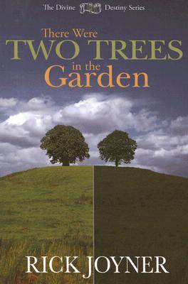 There Were Two Trees in the Garden (Divine Destiny)