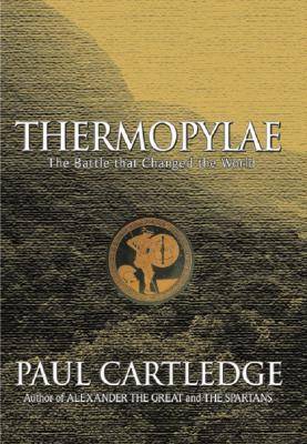 Thermopylae: The Battle That Changed the World