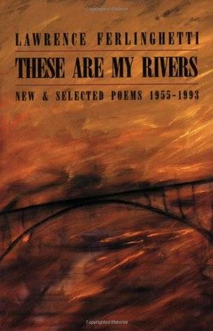 These Are My Rivers: New and Selected Poems, 1955-1993