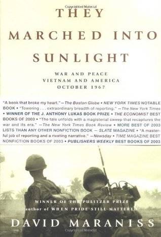 They Marched Into Sunlight: War and Peace, Vietnam and America, October 1967