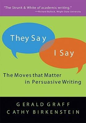 They Say/I Say: The Moves That Matter in Academic Writing