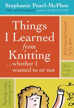 Things I Learned From Knitting (whether I wanted to or not)