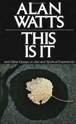 This is It & Other Essays on Zen & Spiritual Experience