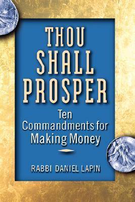 Thou Shall Prosper: Ten Commandments for Making Money