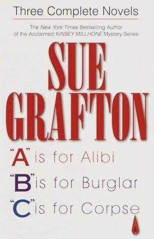 Three Complete Novels: A is for Alibi / B is for Burglar / C is for Corpse