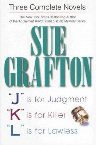 Three Complete Novels: J is for Judgment / K is for Killer / L is for Lawless