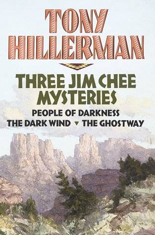 Three Jim Chee Mysteries: People of Darkness / The Dark Wind / The Ghostway