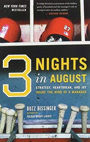 Three Nights in August: Strategy, Heartbreak, and Joy Inside the Mind of a Manager