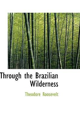 Through the Brazilian Wilderness