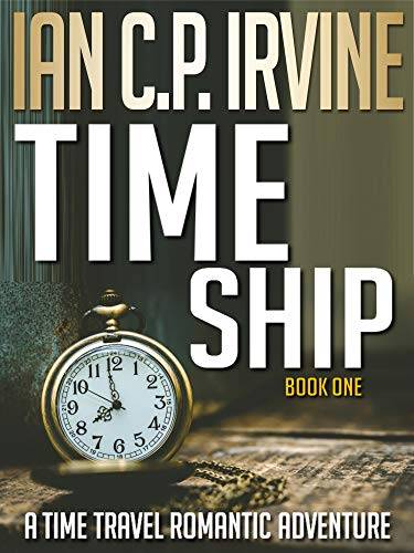 Time Ship: A Time Travel Romantic Adventure