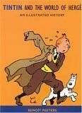 Tintin and the World of Hergé: An Illustrated History