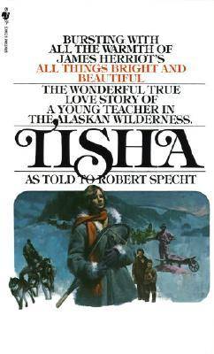 Tisha: The Wonderful True Love Story of a Young Teacher in the Alaskan Wilderness